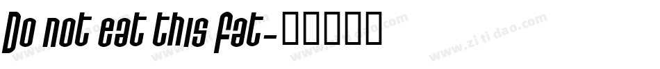 Do not eat this Fat字体转换